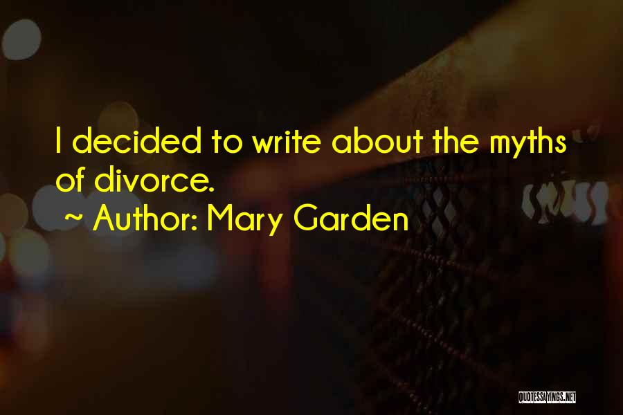 Divorce Quotes By Mary Garden