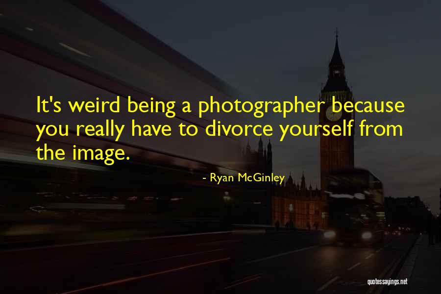 Divorce Quotes By Ryan McGinley