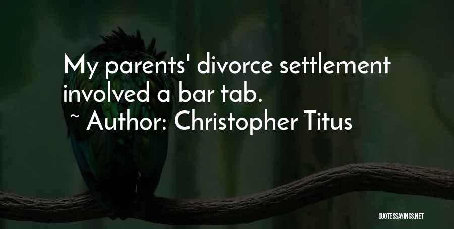 Divorce Settlement Quotes By Christopher Titus