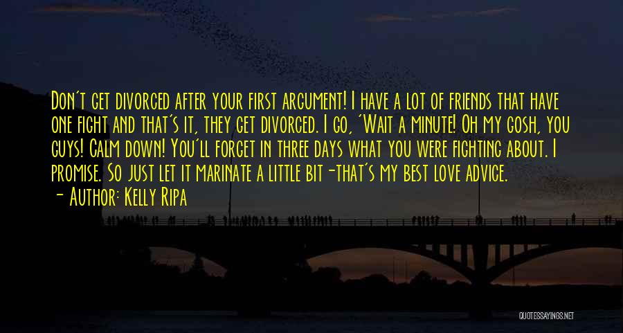 Divorced But Friends Quotes By Kelly Ripa