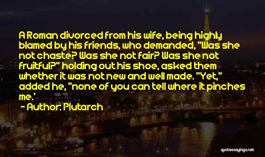 Divorced But Friends Quotes By Plutarch