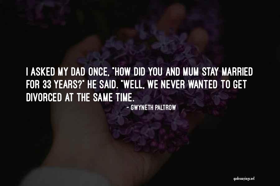 Divorced Dad Quotes By Gwyneth Paltrow Divorced Dad Quotes By Gwyneth Paltrow