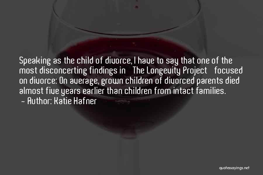 Divorced Families Quotes By Katie Hafner