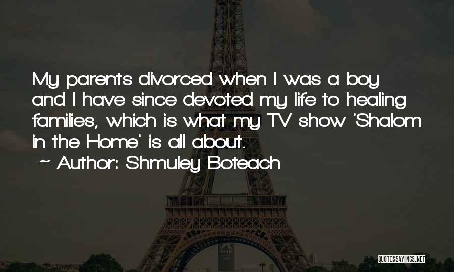 Divorced Families Quotes By Shmuley Boteach