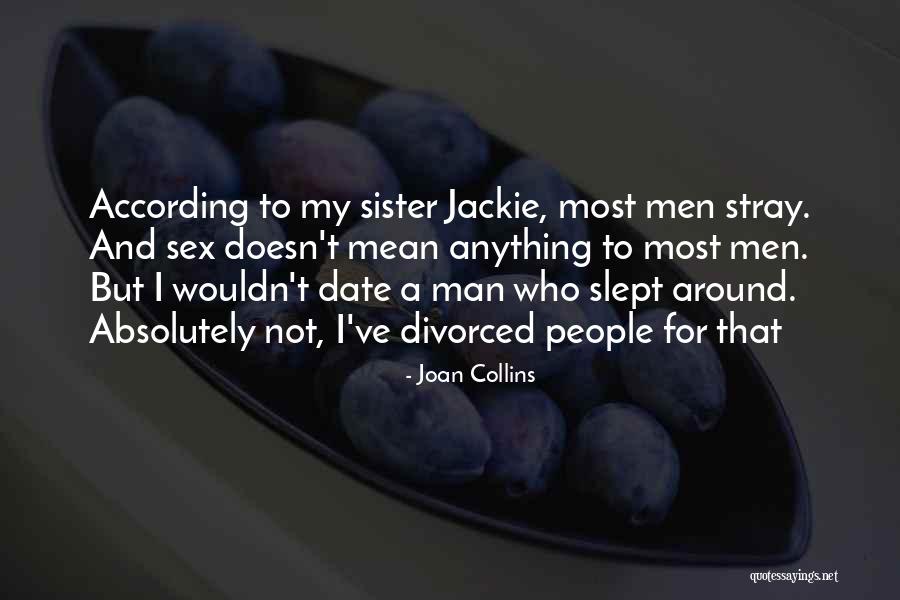 Divorced Men Quotes By Joan Collins Divorced Men Quotes By Joan Collins