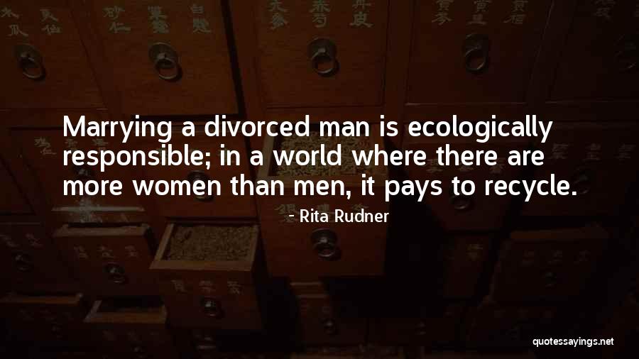 Divorced Men Quotes By Rita Rudner Divorced Men Quotes By Rita Rudner