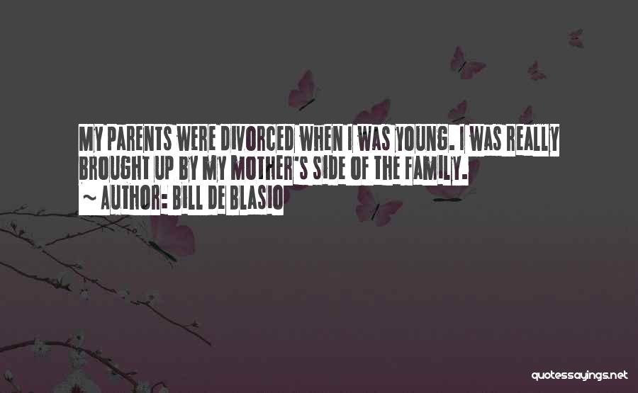 Divorced Parents Quotes By Bill De Blasio
