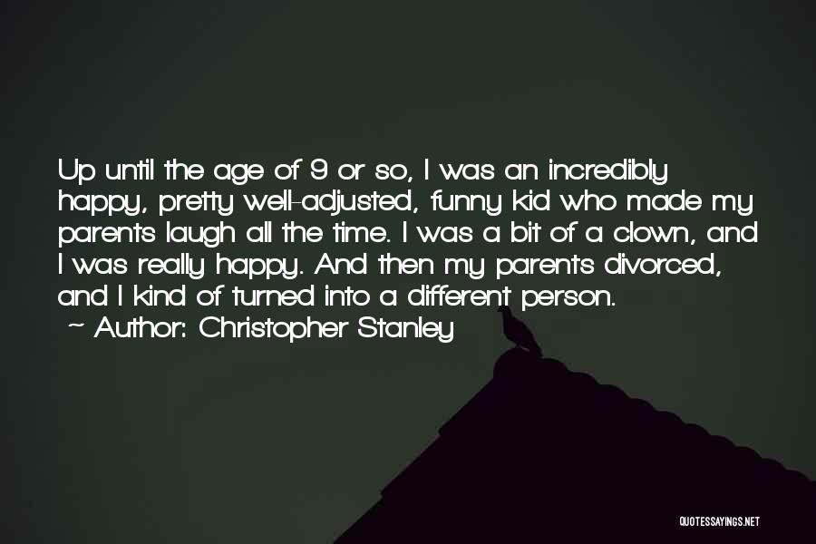 Divorced Parents Quotes By Christopher Stanley
