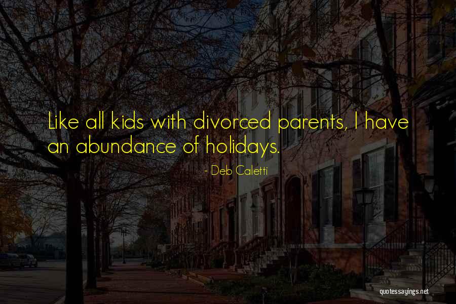 Divorced Parents Quotes By Deb Caletti