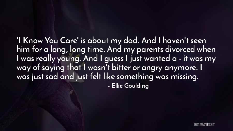 Divorced Parents Quotes By Ellie Goulding