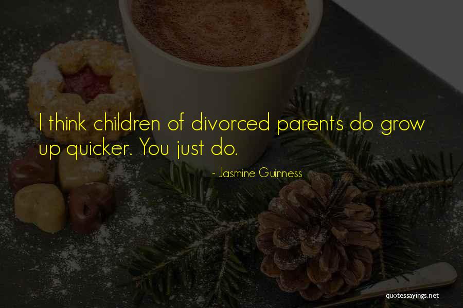 Divorced Parents Quotes By Jasmine Guinness