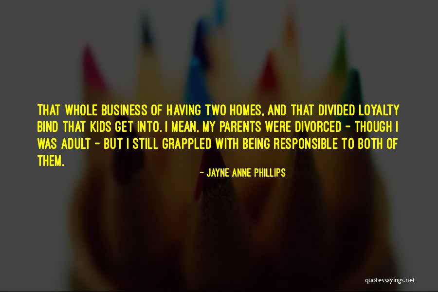 Divorced Parents Quotes By Jayne Anne Phillips