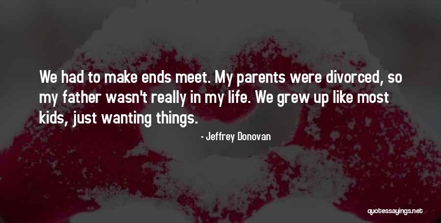 Divorced Parents Quotes By Jeffrey Donovan