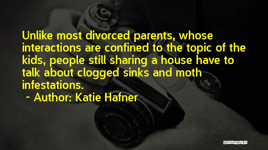 Divorced Parents Quotes By Katie Hafner