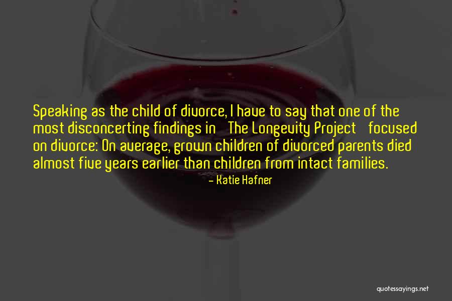 Divorced Parents Quotes By Katie Hafner