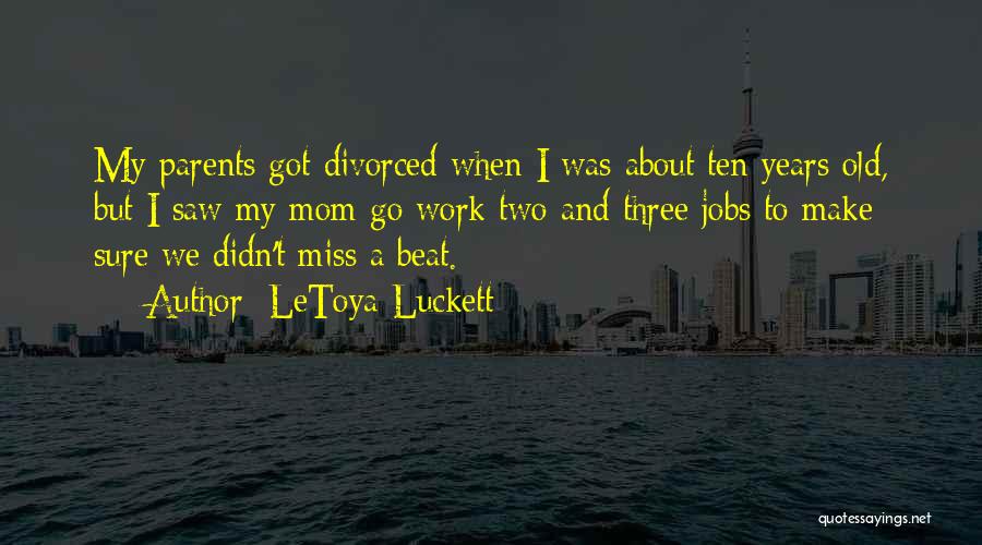 Divorced Parents Quotes By LeToya Luckett