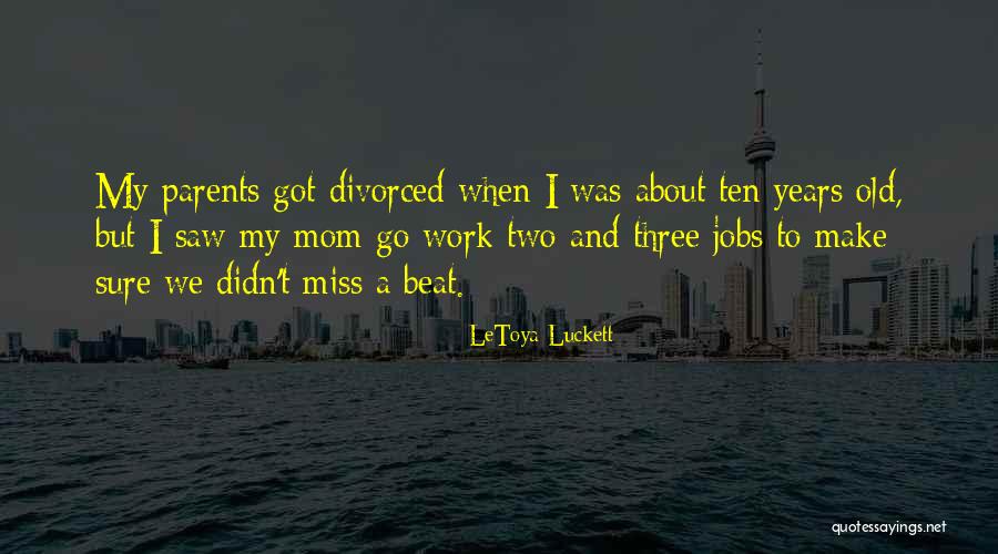 Divorced Parents Quotes By LeToya Luckett