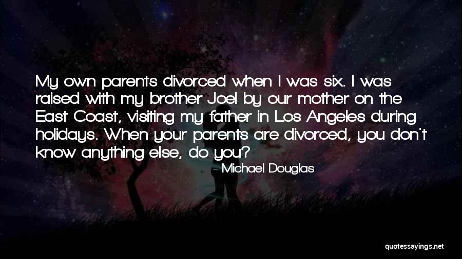 Divorced Parents Quotes By Michael Douglas