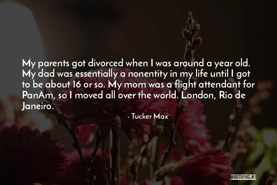 Divorced Parents Quotes By Tucker Max