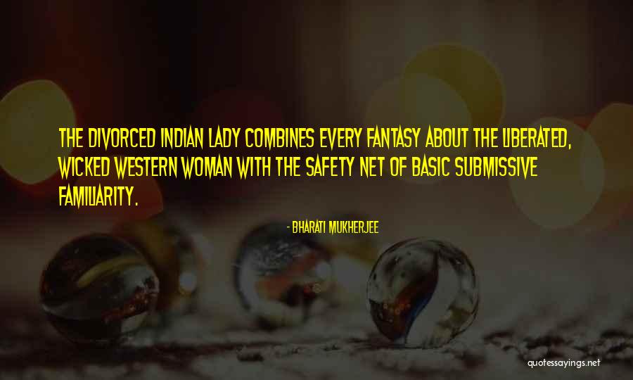Divorced Woman Quotes By Bharati Mukherjee Divorced Woman Quotes By Bharati Mukherjee