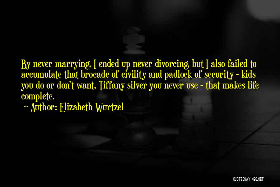 Divorcing My Past Quotes By Elizabeth Wurtzel