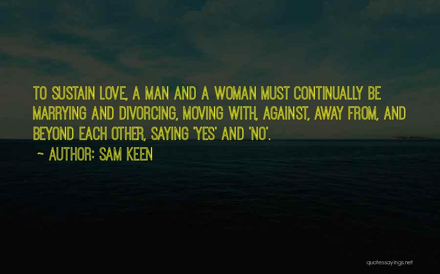 Divorcing My Past Quotes By Sam Keen