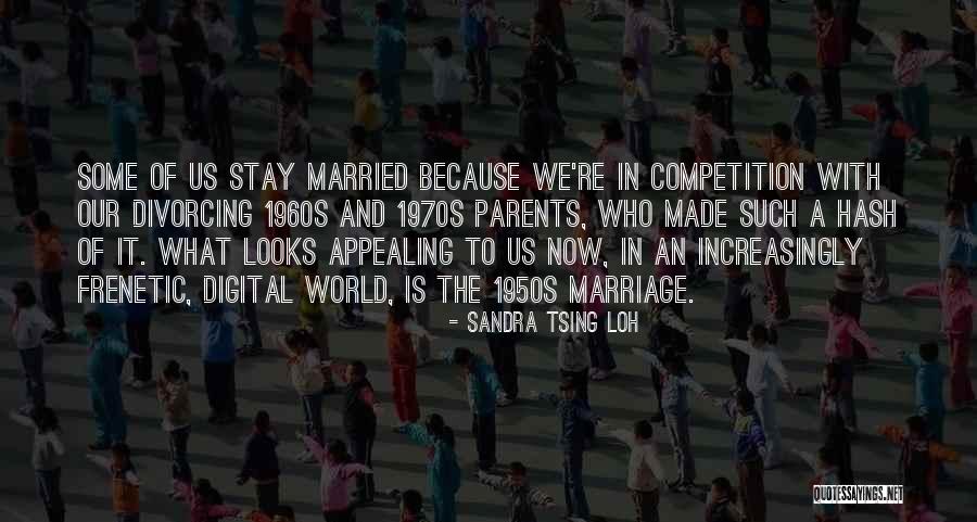 Divorcing Quotes By Sandra Tsing Loh Divorcing Quotes By Sandra Tsing Loh