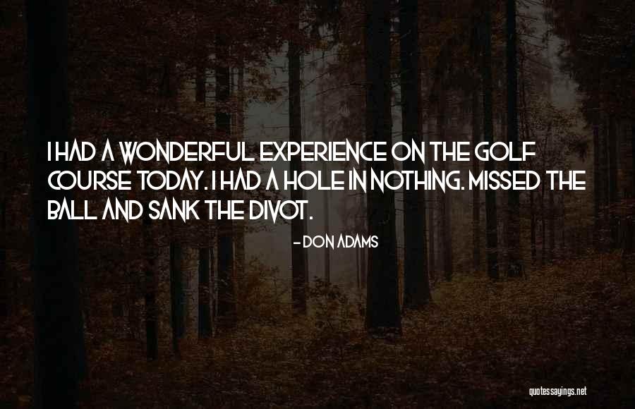 Divot Quotes By Don Adams Divot Quotes By Don Adams