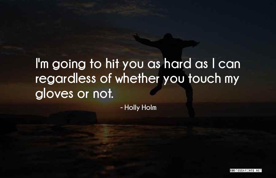 Divulgare Significato Quotes By Holly Holm Divulgare Significato Quotes By Holly Holm