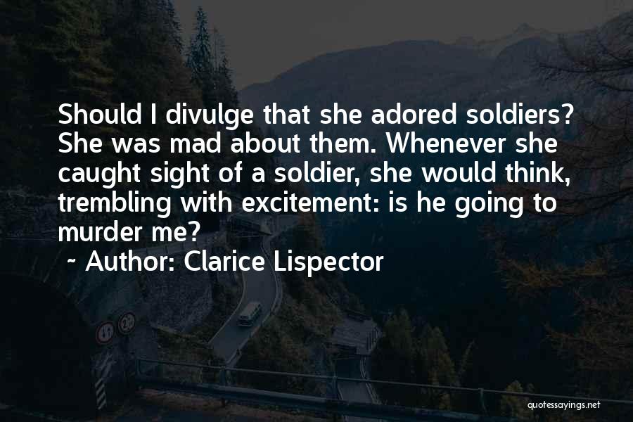 Divulge Quotes By Clarice Lispector