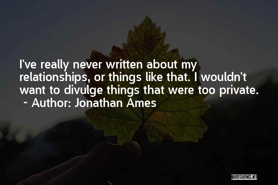 Divulge Quotes By Jonathan Ames