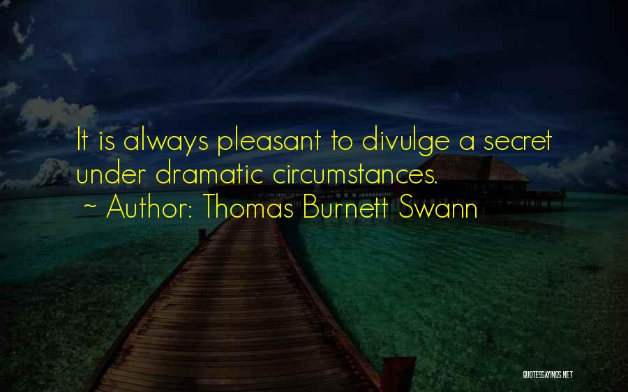 Divulge Quotes By Thomas Burnett Swann