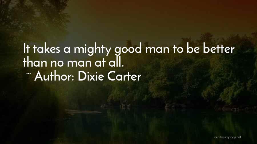 Dixie Carter Quotes 334738