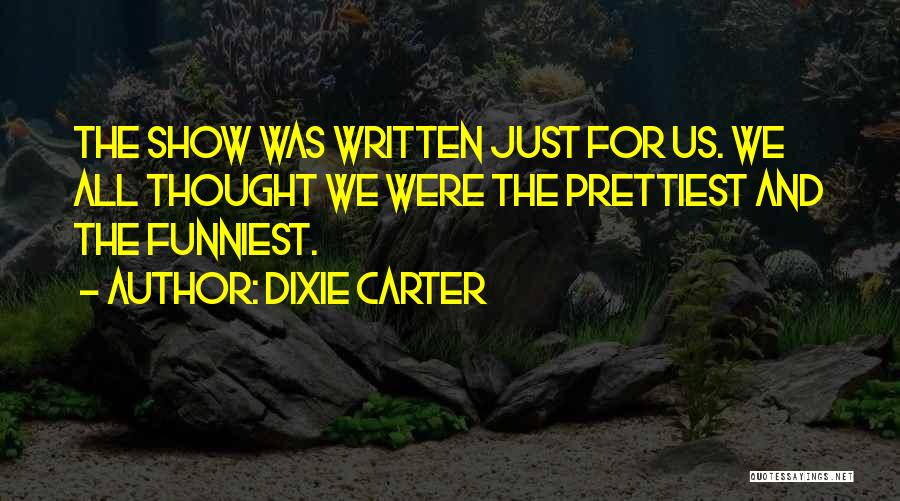 Dixie Carter Quotes 837767