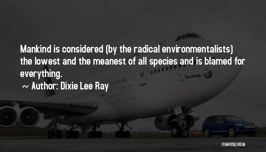 Dixie Lee Ray Quotes 1464928