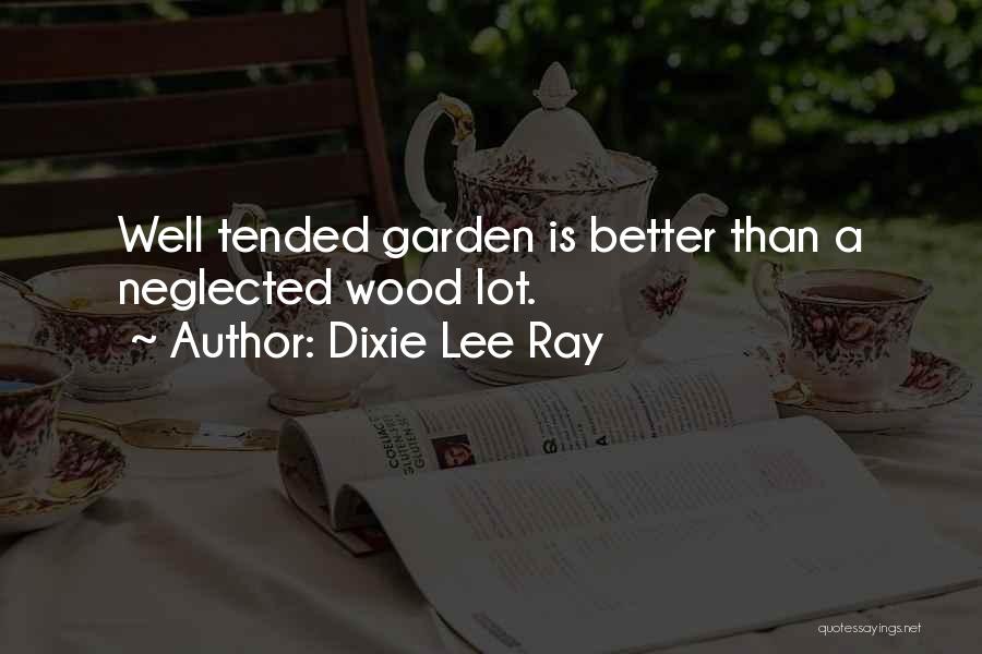 Dixie Lee Ray Quotes 1545530
