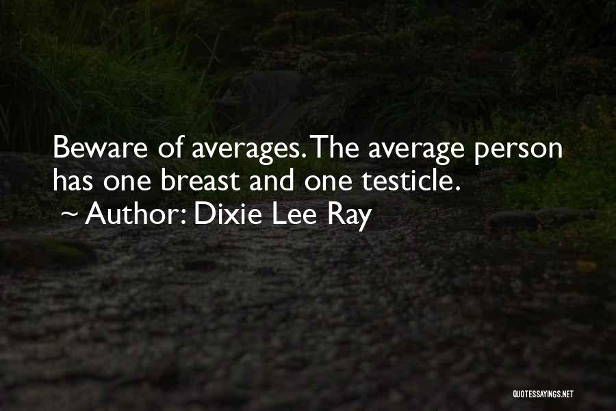 Dixie Lee Ray Quotes 179794