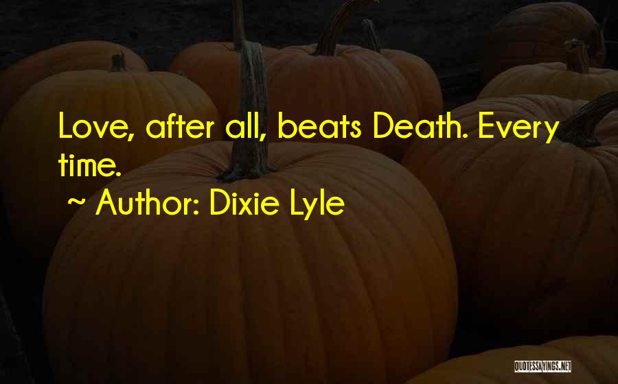 Dixie Lyle Quotes 1492806