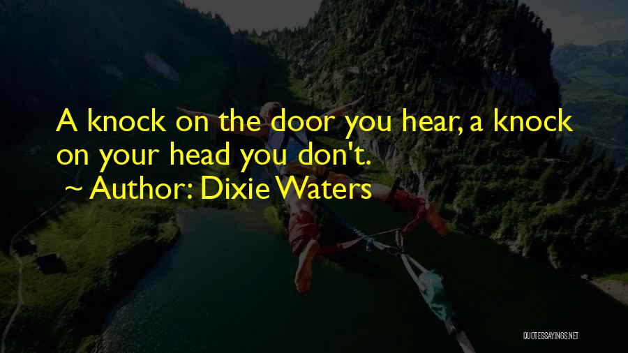 Dixie Waters Quotes 1498971