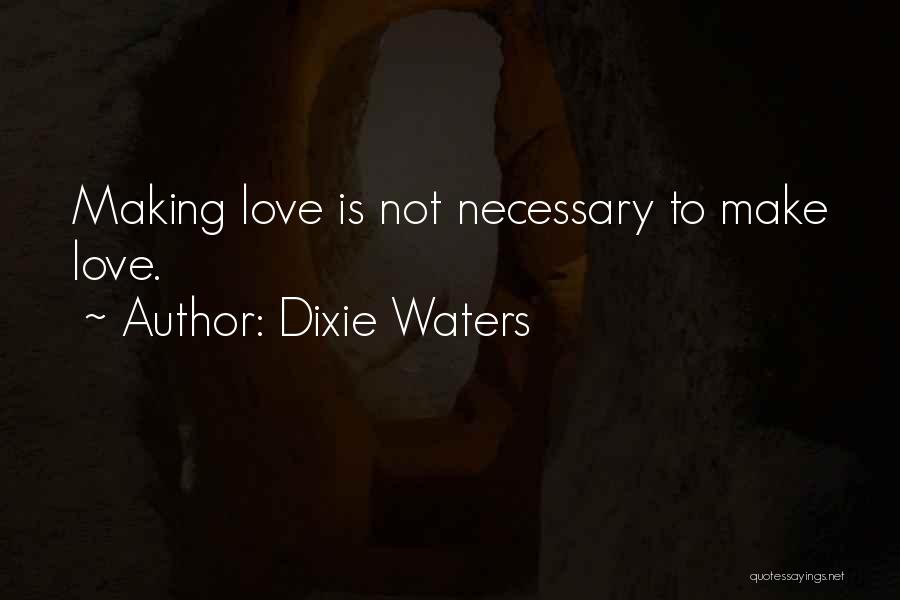 Dixie Waters Quotes 1578628