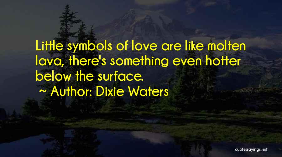 Dixie Waters Quotes 2046033