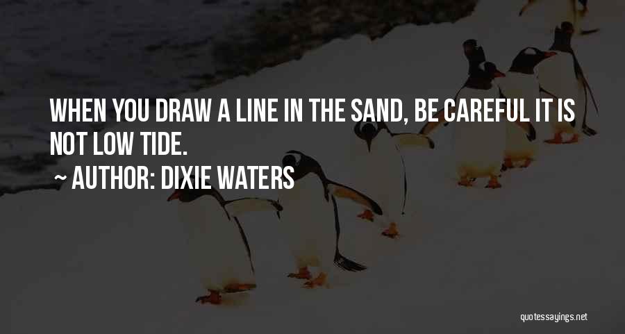 Dixie Waters Quotes 278046