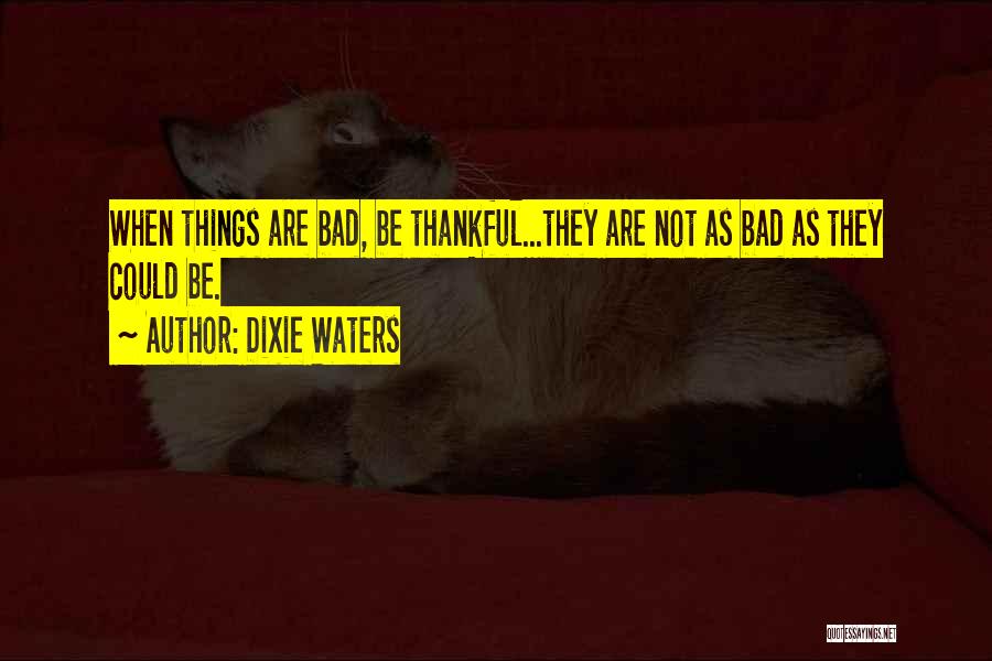 Dixie Waters Quotes 324897