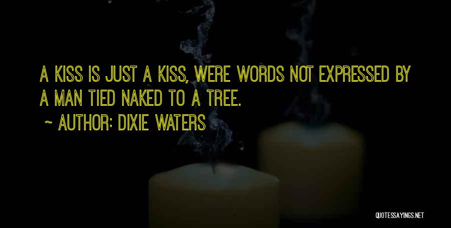 Dixie Waters Quotes 560753