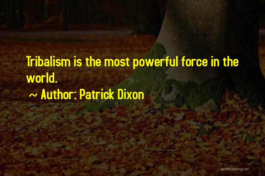 Dixon Quotes By Patrick Dixon