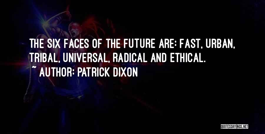 Dixon Quotes By Patrick Dixon