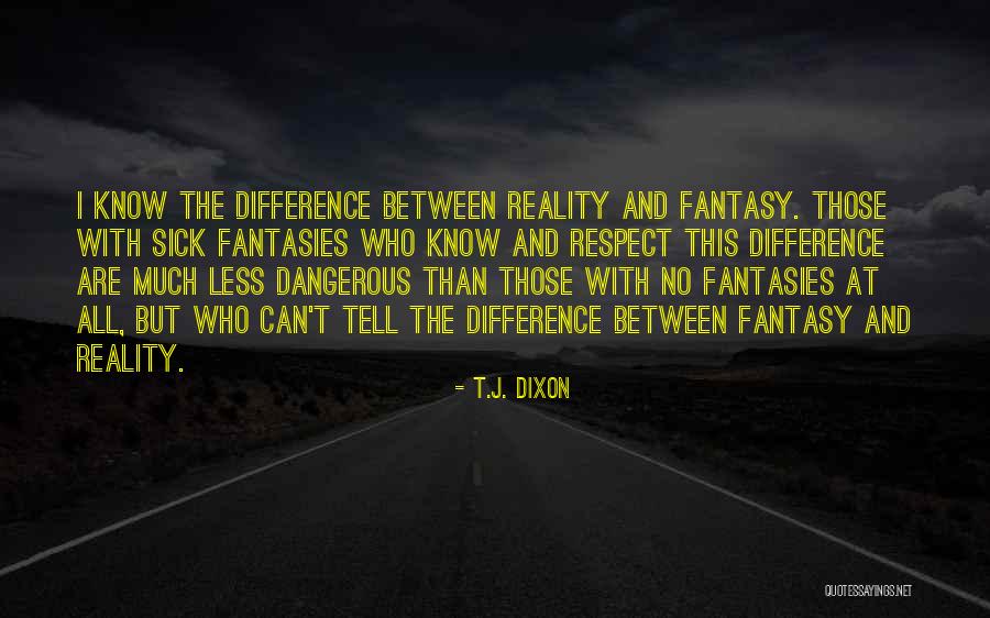 Dixon Quotes By T.J. Dixon