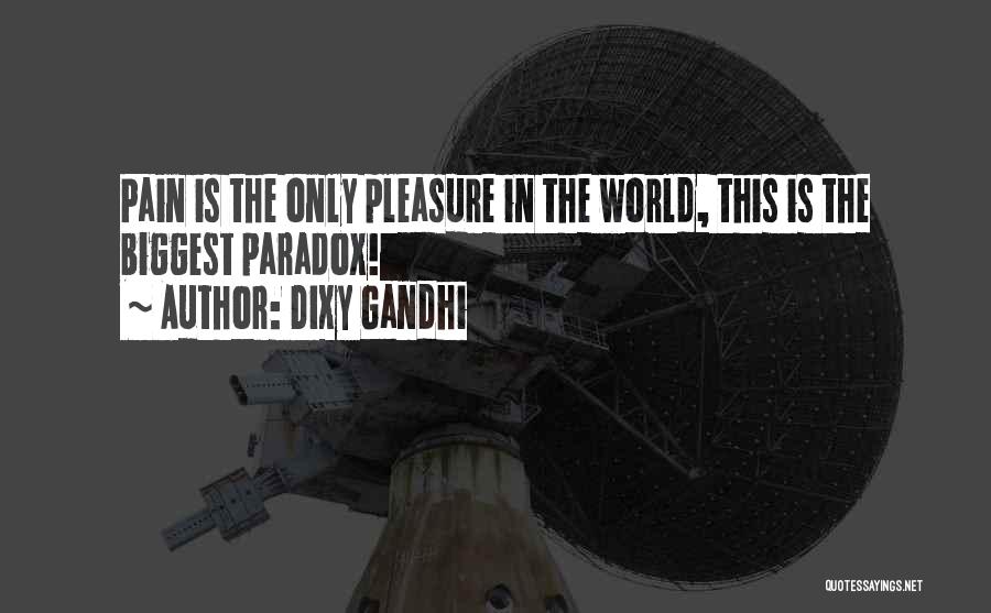 Dixy Gandhi Quotes 520733