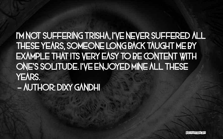 Dixy Gandhi Quotes 77605