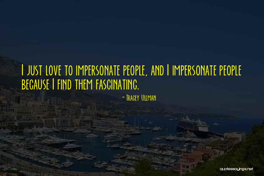 Dizes Que Quotes By Tracey Ullman Dizes Que Quotes By Tracey Ullman